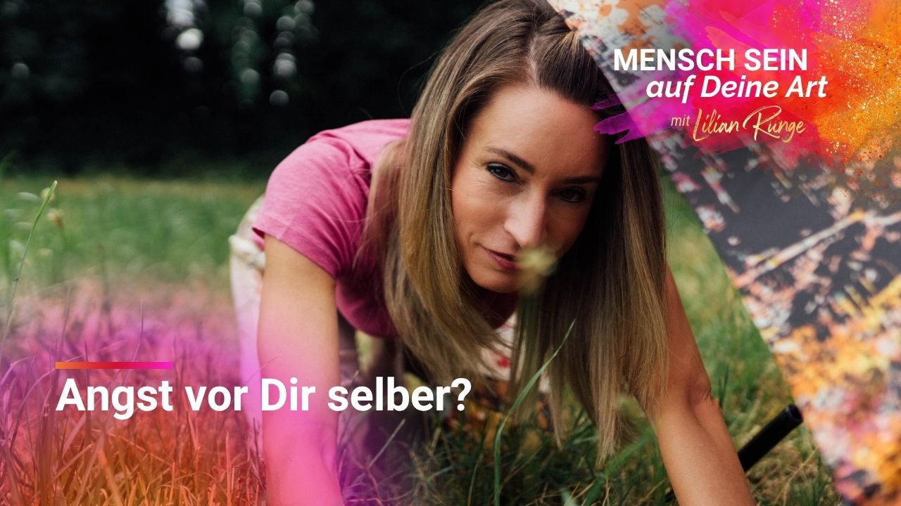 Die Angst vor Deiner Wahrheit