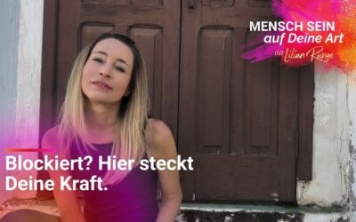Die Blockade als Wegweiser – wie Du innere Stopps in Kraft verwandelst