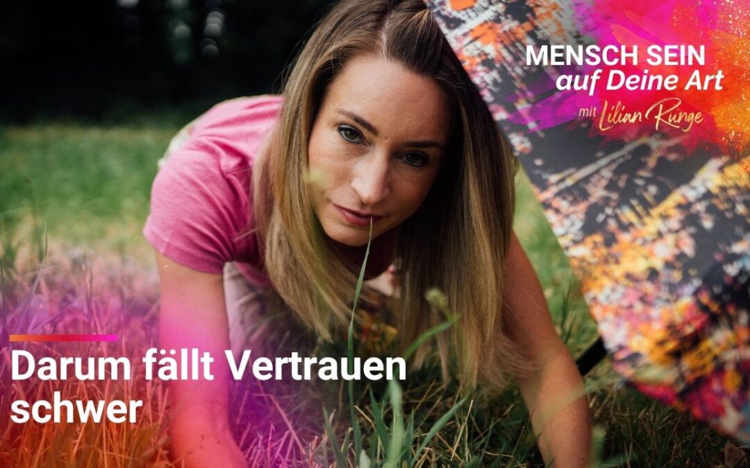 Du kannst Vertrauen nicht erzwingen – so entsteht es wirklich