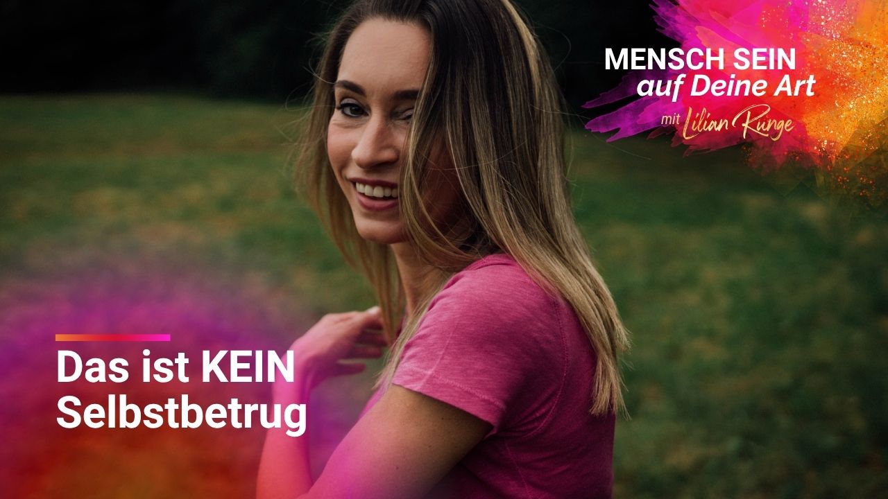 Das ist KEIN Selbstbetrug Die Selbstliebe-Lüge: Wenn Dein Körper spricht – und Du wirklich zuhörst