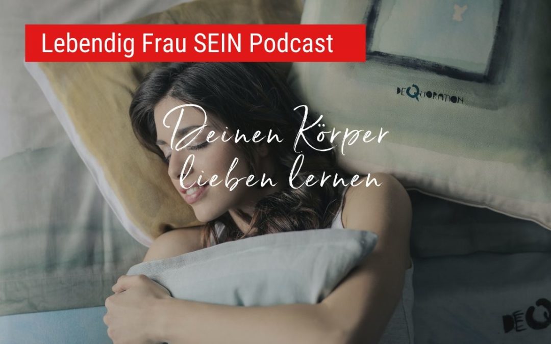 Deinen Körper lieben lernen