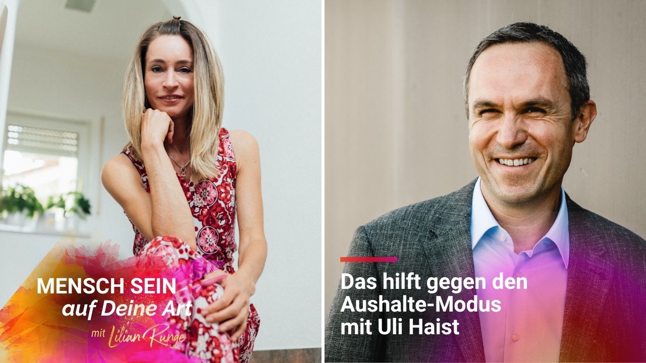 Ich will nicht mehr aushalten - diese Tipps helfen – ohne Dich zu verbiegen - mit Uli Haist Das hilft gegen den Aushalte-Modus