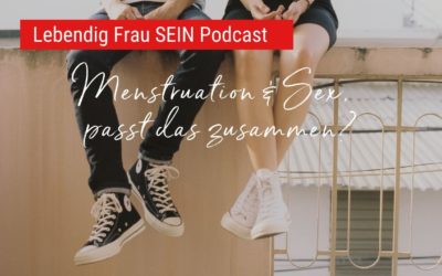 Menstruation & Sex, passt das zusammen?