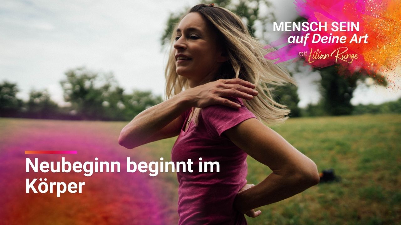 Warum Veränderung im Körper beginnt – nicht im Kopf