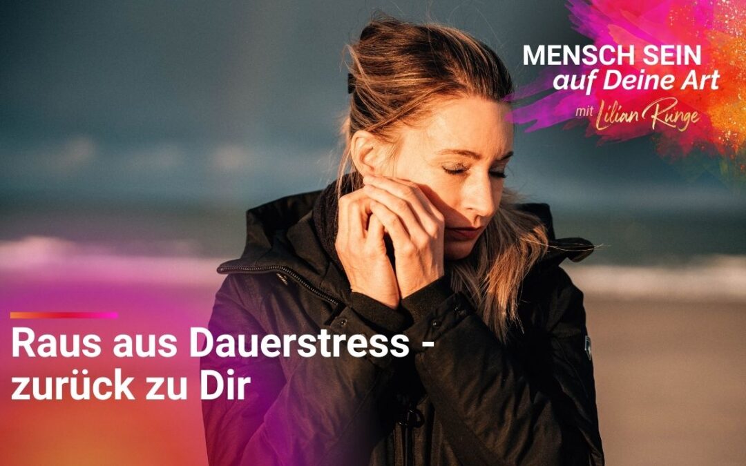 Embodiment statt Dauerstress – wie Du Dein Nervensystem wieder in Balance bringst