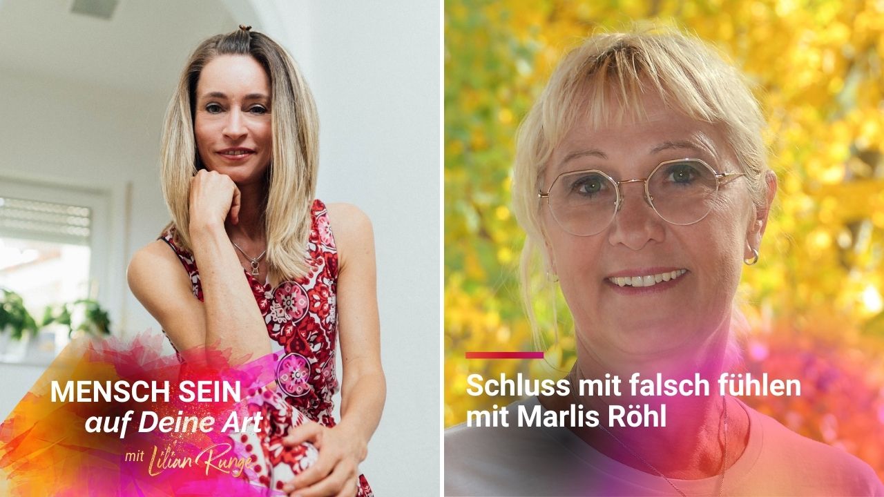 Schluss mit falsch fühlen - mit Marlis Röhl Raus aus der Falle, Dich falsch zu fühlen