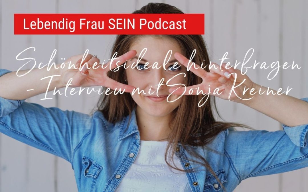 Schönheitsideale hinterfragen – Interview mit Sonja Kreiner