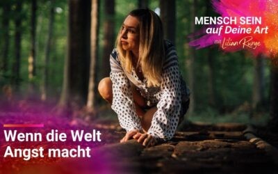 Was die Angst vor der Zukunft unbemerkt mit Dir macht