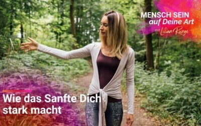 Verletzlich UND stark – warum echte Kraft beides braucht